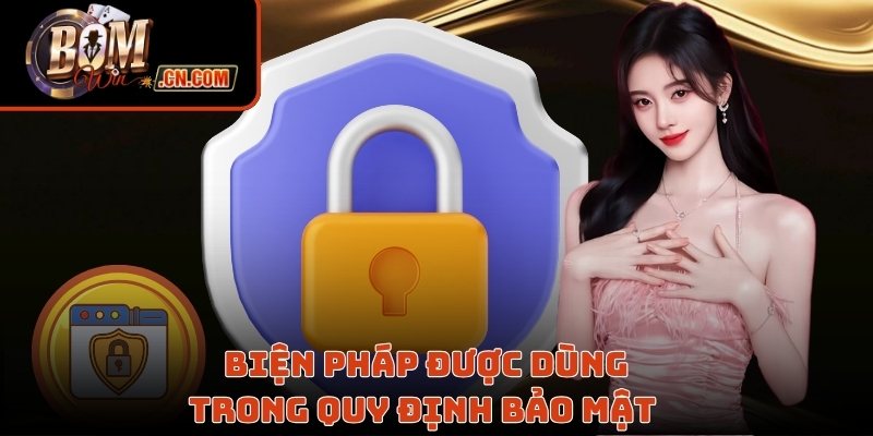 Biện pháp được dùng trong quy định bảo mật