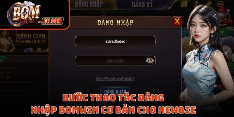 Bước thao tác đăng nhập Bomwin cơ bản cho newbie