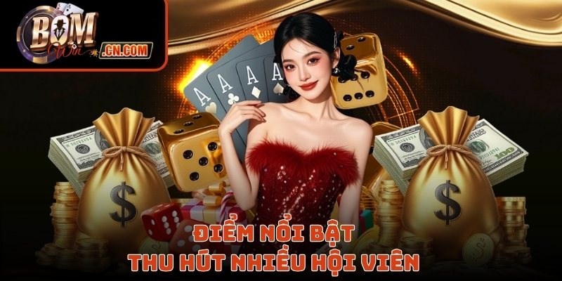 Điểm nổi bật thu hút nhiều hội viên của cổng game