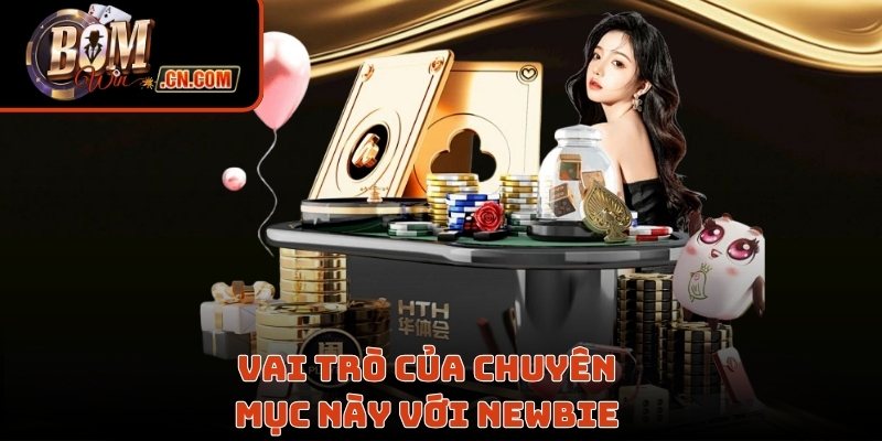 Vai trò của chuyên mục này với newbie 
