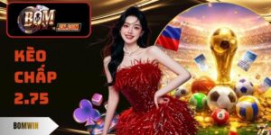 Kèo Chấp 2.75 - Giải Mã Cách Chơi Và Tips Tránh Bẫy Kèo