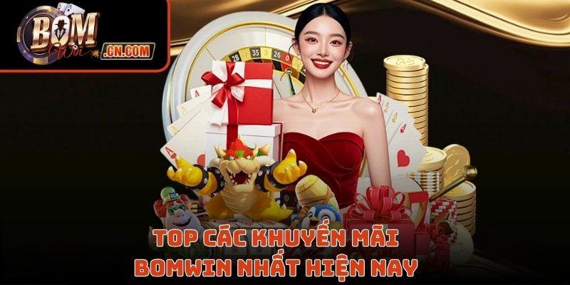 Top các khuyến mãi Bomwin nhất hiện nay 