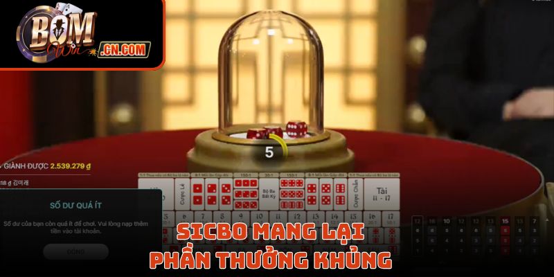 Sicbo mang lại phần thưởng khủng 