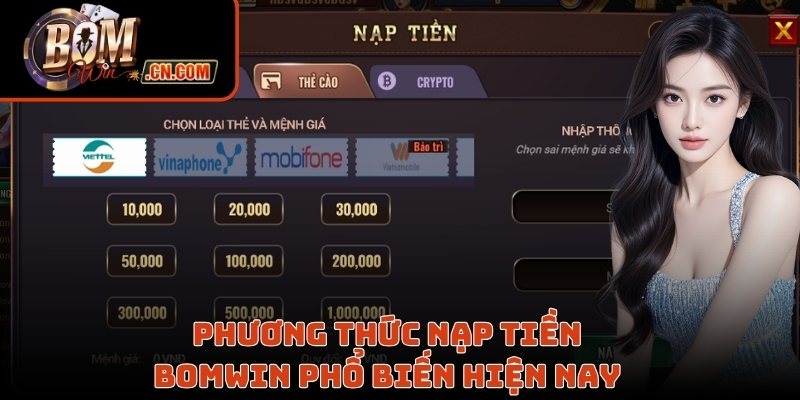 Phương thức nạp tiền Bomwin phổ biến hiện nay