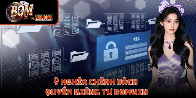 Ý nghĩa chính sách quyền riêng tư Bomwin