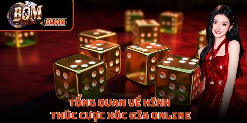 Tổng quan về hình thức cược xóc đĩa online